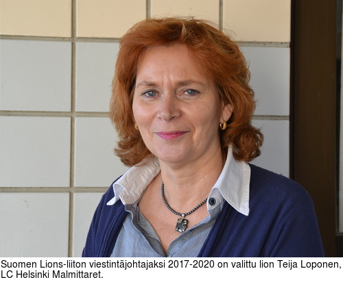 Suomen Lions-liiton viestintjohtajaksi 2017-2020 on valittu lion Teija Loponen, LC Helsinki Malmittaret.
